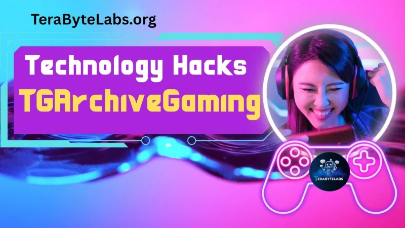 Technology Hacks TGArchiveGaming