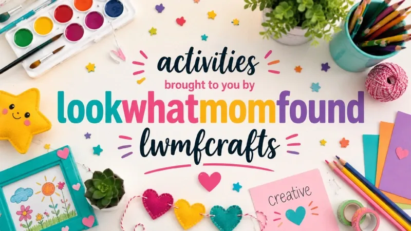 Activities Brought to You by LookWhatMomFound LWMF Crafts